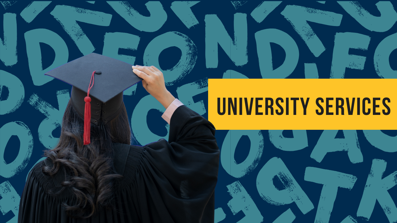 Image shows a woman facing away holding her graduation cap with black hair. The background is navy and teal. The title is in a yellow rectangle box saying 'University Services'